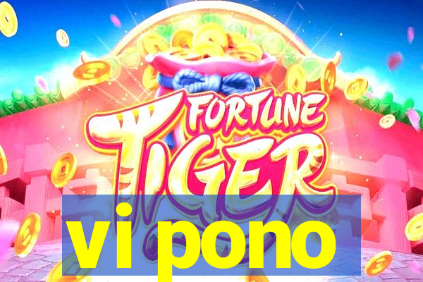 vi pono